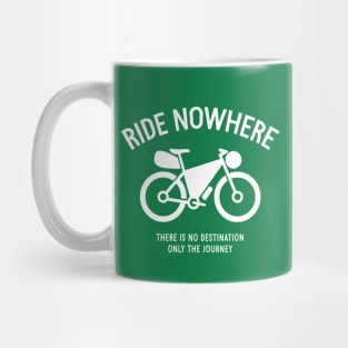 Ride Nowhere Mug